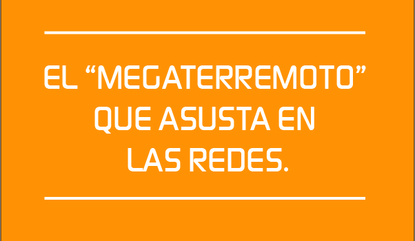 El “Mega terremoto” que asustó en las redes