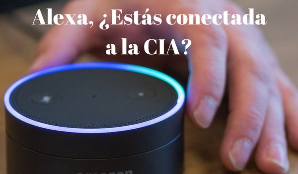 Alexa, ¿Estás conectada con la CIA?