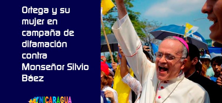 Tiranía Ortega Murillo ataca a Monseñor Silvio Báez